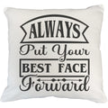 Always Put Your Best Face Forward, Beauty Advice Quote - Beauty Themed Merch for Makeup Artist or Cosmetologist, Gift for Makeup Lovers, Pillow Cover, Ivory 20X20 IN