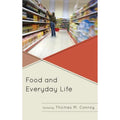 Pre-Owned Food and Everyday Life (Hardcover 9780739173107) by Thomas M. Conroy, J. Nikol Beckham, Hui-tun Chuang